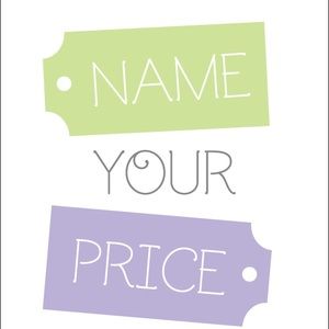 Name your price sale reasonable offers accepted.